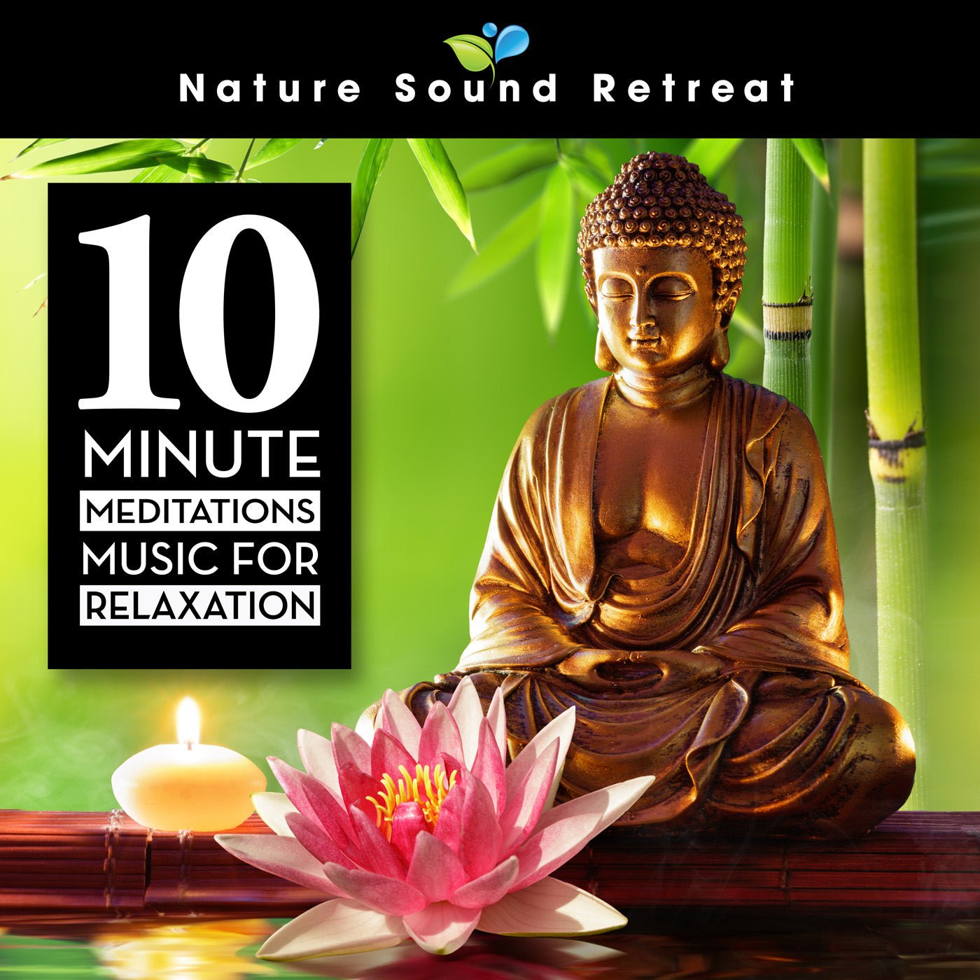 10 Minute Meditations Music For Relaxation Nature Sound Retreat