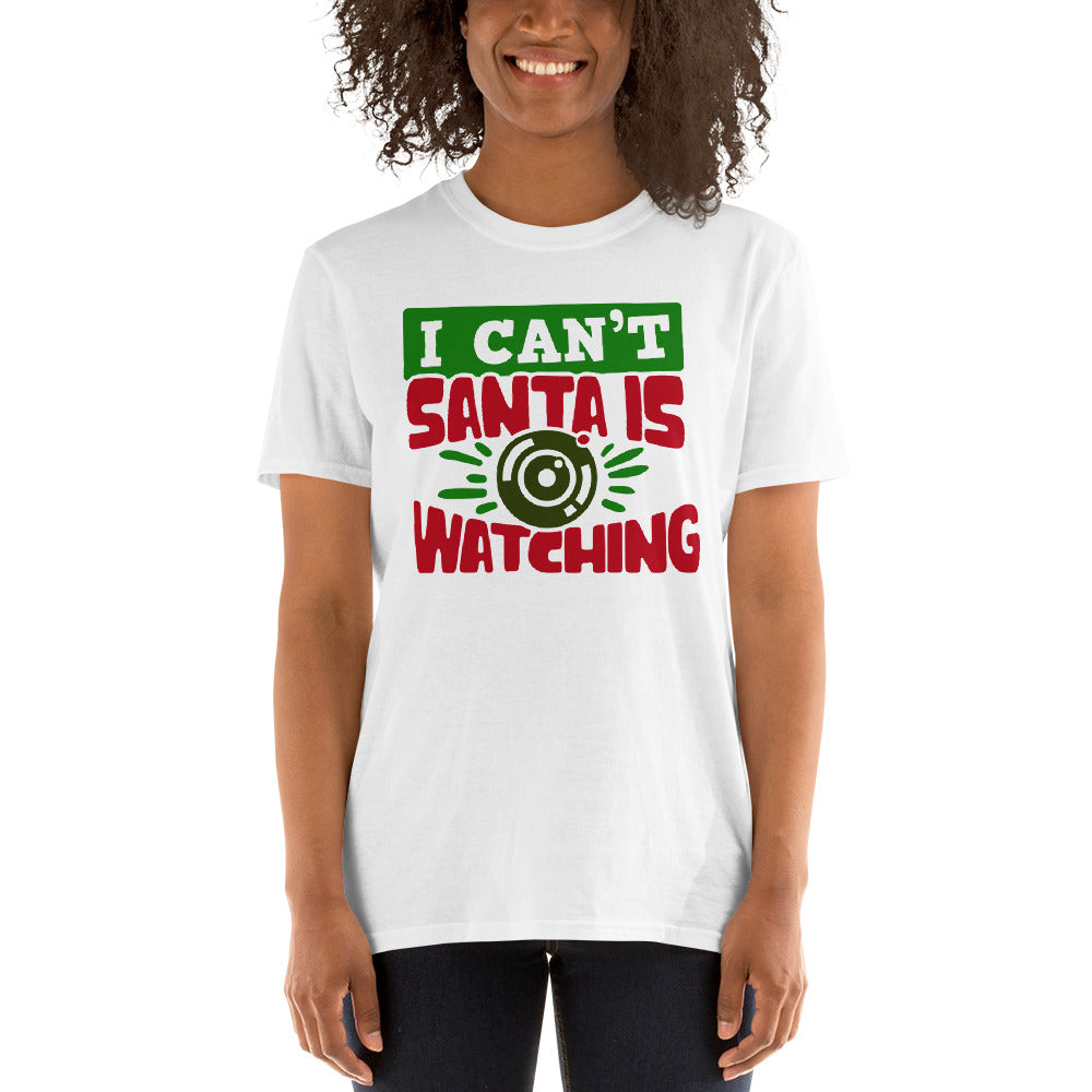 i can't santa is watching tshirt, Christmas funny tee, Santa t-shirt, Christmas time t-shirt, Merry Christmas, Reinders t-shirt