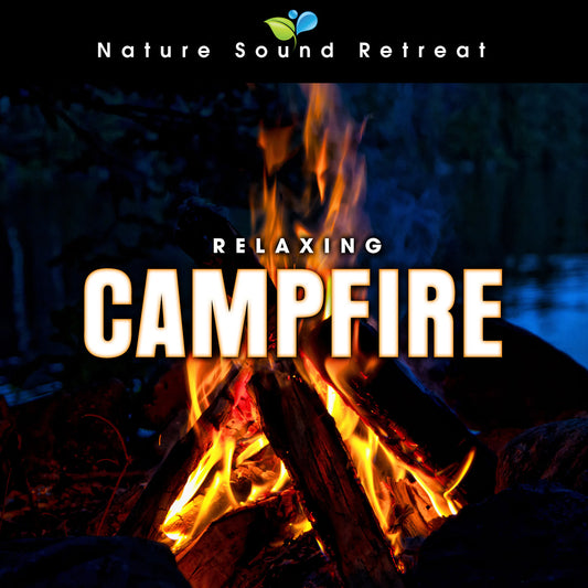 Relaxing Campfire: Gentle Flames and the Sounds of Nature for Peace and Relaxation