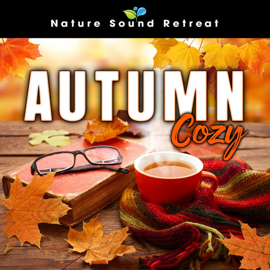 Autumn Cozy - Nature Sound Retreat
