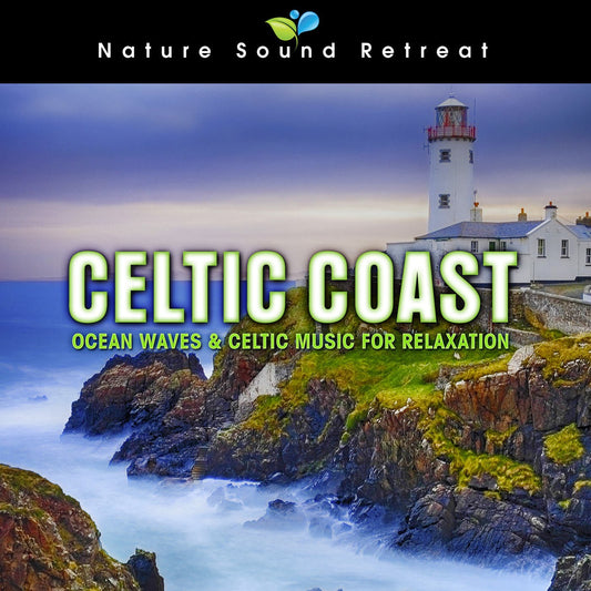 Celtic Coast: Ocean Waves & Celtic Music for Relaxation - Nature Sound Retreat