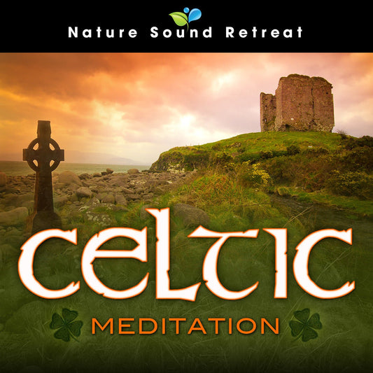 Celtic Meditation - Nature Sound Retreat