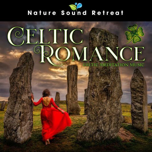 Celtic Romance: Celtic Meditation Music - Nature Sound Retreat