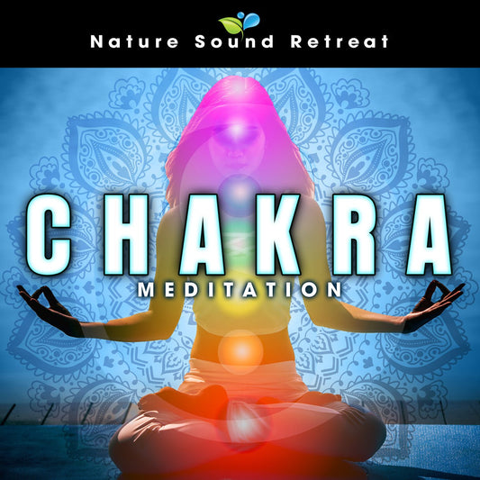 Chakra Meditation - Nature Sound Retreat