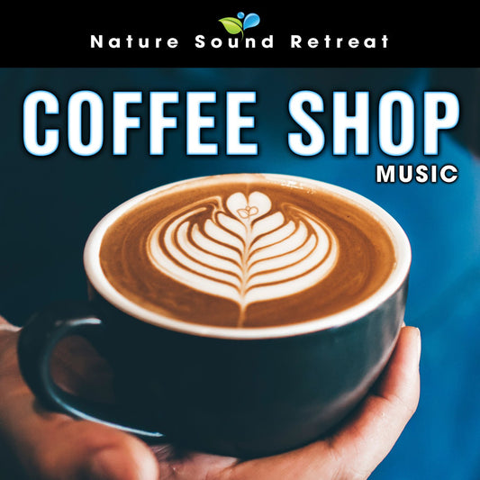 Coffee Shop Music - Nature Sound Retreat