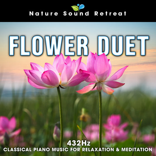 Flower Duet: 432Hz Classical Piano Music - Nature Sound Retreat