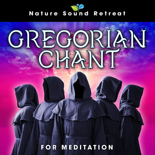 Gregorian Chant for Meditation - Nature Sound Retreat